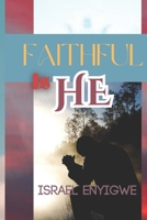 FAITHFUL IS HE B0C2SFNFHB Book Cover