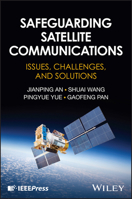 Safeguarding Satellite Communications: Issues, Challenges, and Solutions 1394304293 Book Cover