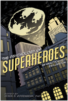 The Psychology of Superheroes: An Unauthorized Exploration 1933771313 Book Cover