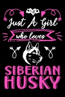 Just a girl who loves Siberian Husky: Cute Siberian Husky lovers notebook journal or dairy | Siberian Husky Dog owner appreciation gift | Lined Notebook Journal (6"x 9") 1697391001 Book Cover