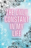 The Only Constant in My Life: An Italian Contemporary Romance B0G1T1QFPL Book Cover