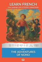Learn French with The Adventures of Nono: Interlinear French to English 1989643108 Book Cover