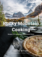 Backcountry Cooking: 85 Recipes to Bring the Great Outdoors Into Your Home 0147530989 Book Cover