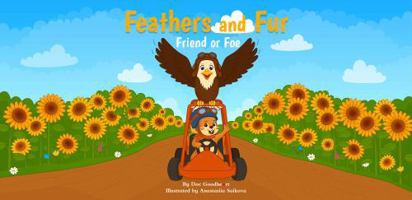 Feathers and Fur: Friend or Foe 1953604641 Book Cover