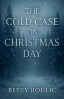 The Cold Case on Christmas Day B0G55RLX21 Book Cover