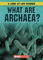 What Are Archaea? 1538248492 Book Cover