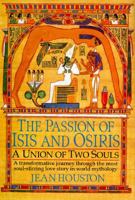 The Passion of Isis and Osiris: A Gateway to Transcendent Love 0345424778 Book Cover