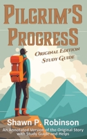 Pilgrim's Progress: Original Annotated Edition with Study Guide 1989296815 Book Cover