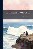 Le Masque D'Amour ...... 1273068645 Book Cover