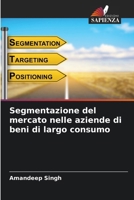 Segmentazione del mercato nelle aziende di beni di largo consumo (Italian Edition) 6207918797 Book Cover