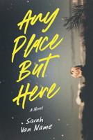 Any Place But Here 149267706X Book Cover