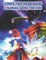 Sonic The Hedgehog Coloring Books For Kids: Sonic Coloring Books For Kids Ages 4-8, Size - 8.5" x 11" And 25 Pages 1710469781 Book Cover