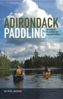 Adirondack Paddling: 60 Great Flatwater Adventures 0978925416 Book Cover