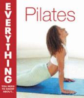 Pilates (Everything You Need to Know About...) 0715323202 Book Cover