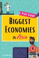 Biggest Economies in Asia: Little Explorers' Guide to Asia's Leading Industries and the Stories Behind Their Rise! 1738068218 Book Cover