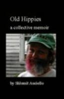 Old Hippies: a collective memoir 1320132170 Book Cover