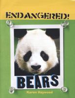 Bears (Endangered!) 0761429875 Book Cover