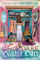 Truth, Dare, Double Dare: Another Year of Dynamic Devotions for Girls 1434702111 Book Cover