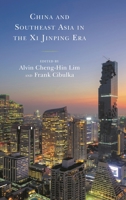 China and Southeast Asia in the Xi Jinping Era 1498581137 Book Cover