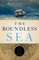 The Boundless Sea: A Human History of the Oceans 0199934983 Book Cover