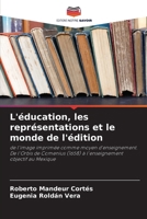L'éducation, les représentations et le monde de l'édition (French Edition) 6207385683 Book Cover