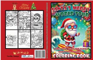 Santa's Merry World Tour: A Creative, cute and funny Christmas Journey with Santa in Over 30 Countries Coloring Book 1965783058 Book Cover