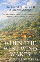When the West Wind Wakes: A Cozy Magical Island Fantasy (The Island of Laulea) B0GWJ4K3TV Book Cover