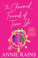 The Charmed Friends of Trove Isle 1496740874 Book Cover