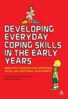 Developing Everyday Coping Skills in the Early Years: Proactive Strategies for Supporting Social and Emotional Development 144116104X Book Cover