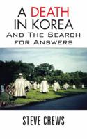 A Death in Korea: And the Search for Answers 1466970464 Book Cover