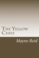 The Yellow Chief 1515171574 Book Cover