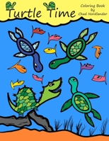 Turtle Time: Turtle Coloring Book for Kids and Adults (Animal Coloring Books Sea Creatures and Fish) 1675291578 Book Cover