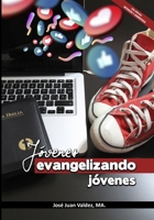 Jóvenes Evangelizando Jóvenes: Edición 2.0 Revisada y Aumentada B095L7PRRR Book Cover