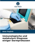 Immunologische und molekulare Diagnose einiger Darmprotozoen (German Edition) 6209397409 Book Cover