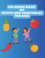 Coloring Book of Fruits and Vegetables for Kids B0CNPBZW7V Book Cover