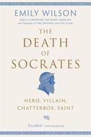 The Death of Socrates: Hero, Villain, Chatterbox, Saint 0674309855 Book Cover