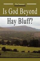 Is God Beyond Hay Bluff? 1456770888 Book Cover