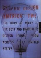 Graphic Design America 2: The work of many of the best and brightest design firms from across the United States 1564962989 Book Cover