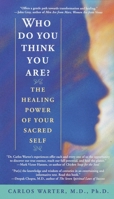 Who Do You Think You Are?: The Healing Power of Your Sacred Self 0553104942 Book Cover