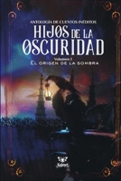 Hijos de la oscuridad: El origen de la sombra (Spanish Edition) B0FHK7Z7CR Book Cover