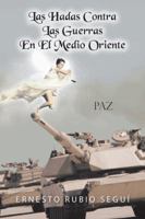 Las Hadas Contra Las Guerras En El Medio Oriente 1463345097 Book Cover