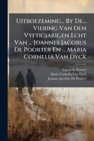 Uitboezeming... By De... Viering Van Den Vyftigjarigen Echt Van ... Joannes Jacobus De Poorter En ... Maria Cornelia Van Dyck 1248680537 Book Cover