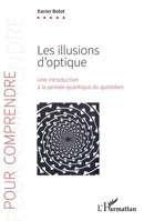 Les illusions d'optique: Une introduction à la pensée quantique du quotidien (Pour Comprendre) (French Edition) 2343131643 Book Cover