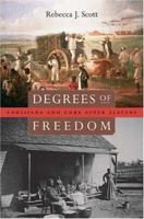 Degrees of Freedom: Louisiana and Cuba after Slavery