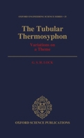 The Tubular Thermosyphon: Variations on a Theme (Oxford Engineering Science Series) 0198562470 Book Cover