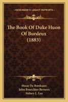 The Book Of Duke Huon Of Burdeux 1120872243 Book Cover
