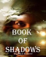 Book of Shadows: Record of the Journey 1535597232 Book Cover