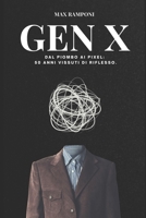 GEN X: Dal piombo ai pixel: 50 anni vissuti di riflesso. (Italian Edition) B0FJY5J43V Book Cover