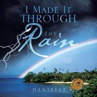I Made It Through the Rain 1490720537 Book Cover