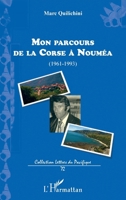 Mon parcours de la Corse à Nouméa: (1961-1993) (Lettres Du Pacifique) (French Edition) 2343144729 Book Cover